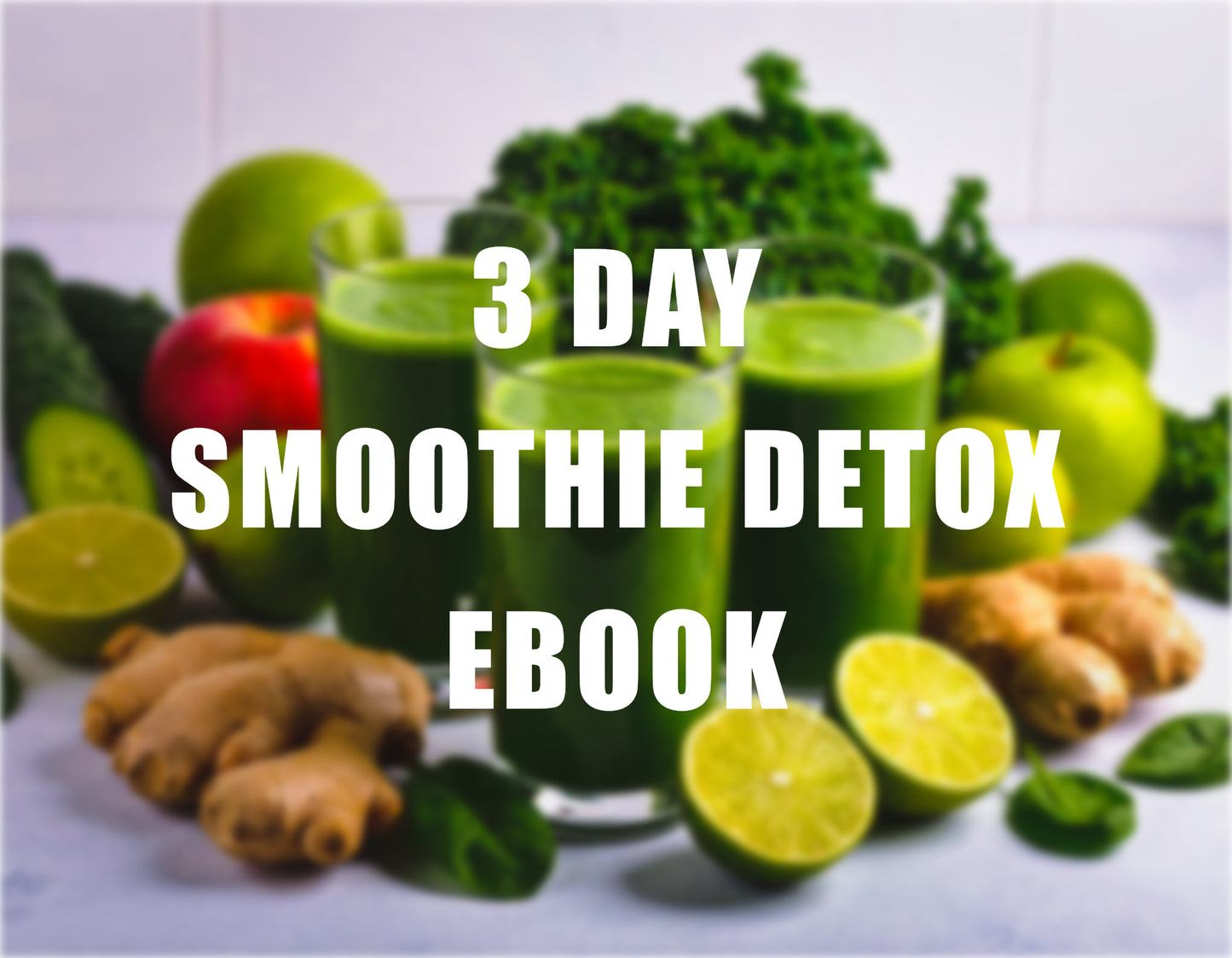 3-Day Smoothie Detox eBook – Green & Fruit Smoothies